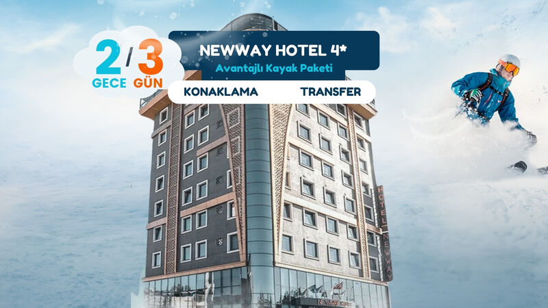 Newway Hotel Kayak Paketi 2 Gece 3 Gün