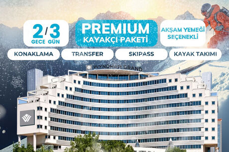 Wyndham Grand Premium Paket 2 Gece 3 Gün	